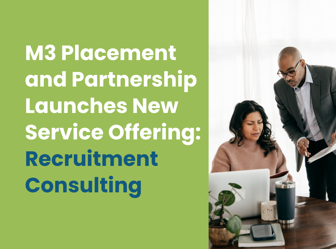 M3 Placement and Partnership Launches New Service Offering: Recruitment Consulting